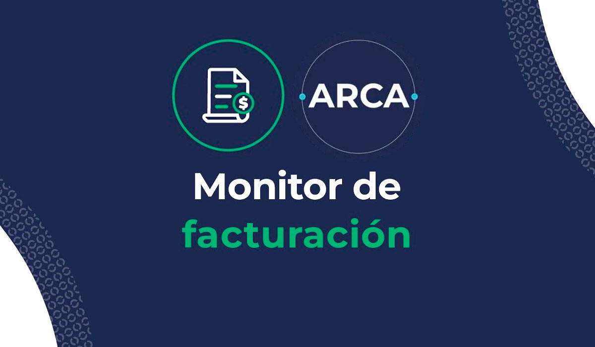 Actualización del Monitor de Facturación de ARCA: nuevos topes y más detalle sobre tus comprobantes